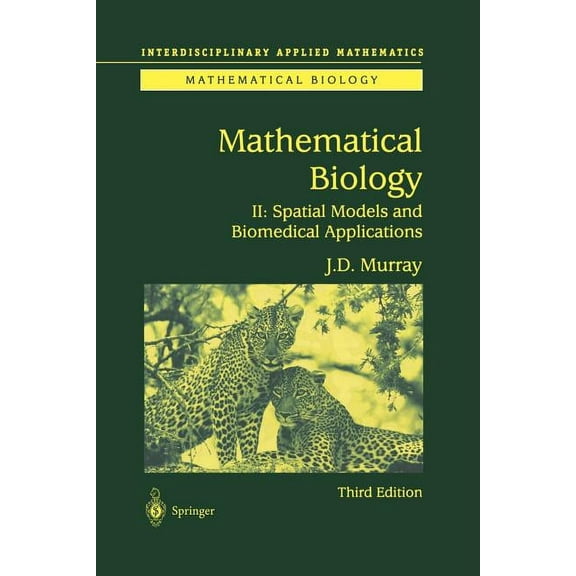 Interdisciplinary Applied Mathematics Mathematical Biology II: Spatial Models and Biomedical Applications, Book 18, (Paperback)