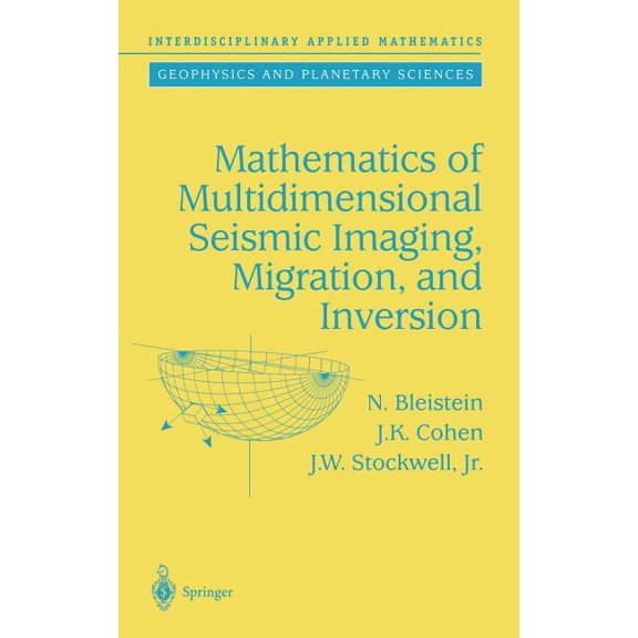 Interdisciplinary Applied Mathematics Mathematics of Multidimensional Seismic Imaging, Migration, and Inversion, Book 13, (Hardcover)