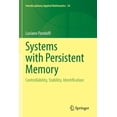 thumbnail image 1 of Interdisciplinary Applied Mathematics Systems with Persistent Memory: Controllability, Stability, Identification, Book 54, (Paperback), 1 of 1