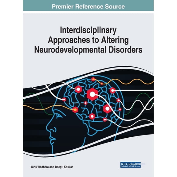 Interdisciplinary Approaches to Altering Neurodevelopmental Disorders, (Hardcover)
