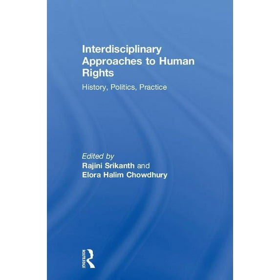 Interdisciplinary Approaches to Human Rights: History, Politics, Practice, (Hardcover)