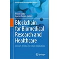 thumbnail image 1 of Interdisciplinary Biotechnological Advan Blockchain for Biomedical Research and Healthcare: Concept, Trends, and Future Implications, (Hardcover), 1 of 1