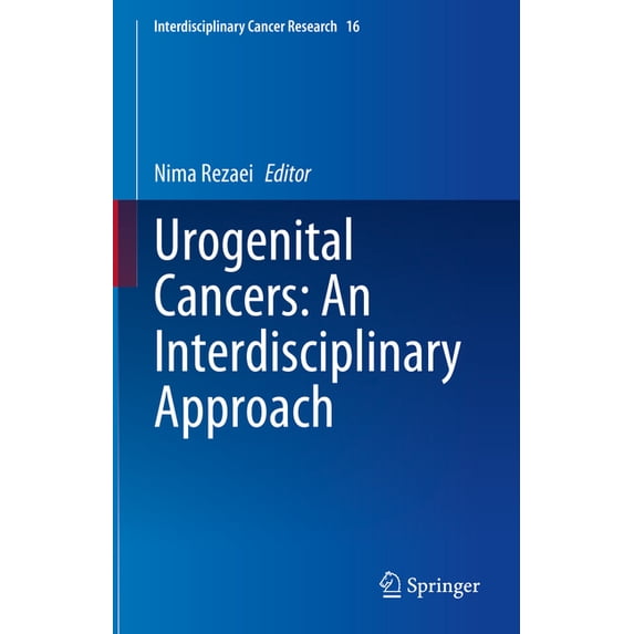 Interdisciplinary Cancer Research Urogenital Cancers: An Interdisciplinary Approach, Book 16, (Hardcover)