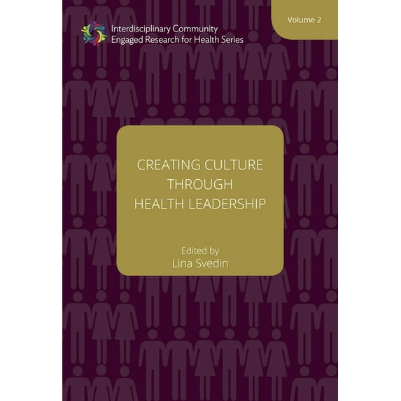 Interdisciplinary Community Engaged Research for Health: Creating Culture through Health Leadership (Series #2) (Paperback)