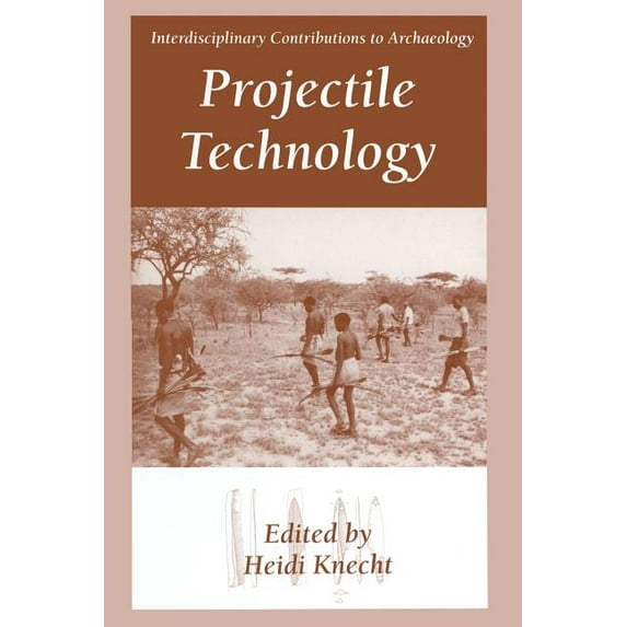 Interdisciplinary Contributions to Archa Projectile Technology, (Paperback)