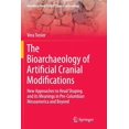 thumbnail image 1 of Interdisciplinary Contributions to Archa The Bioarchaeology of Artificial Cranial Modifications: New Approaches to Head Shaping and Its Meanings in Pre-Columbian, Book 7, (Paperback), 1 of 1