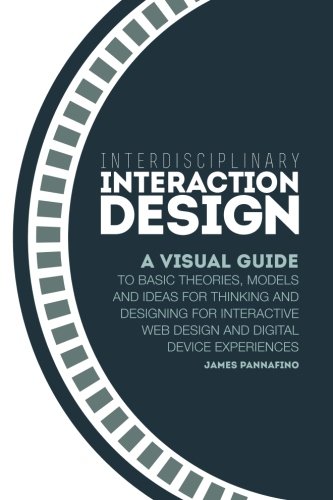 Pre-Owned Interdisciplinary Interaction Design: A Visual Guide to Basic ...