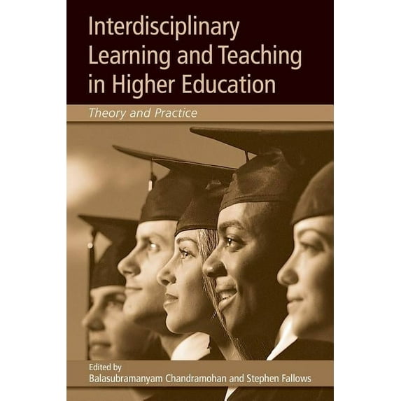 Interdisciplinary Learning and Teaching in Higher Education: Theory and Practice, (Paperback)
