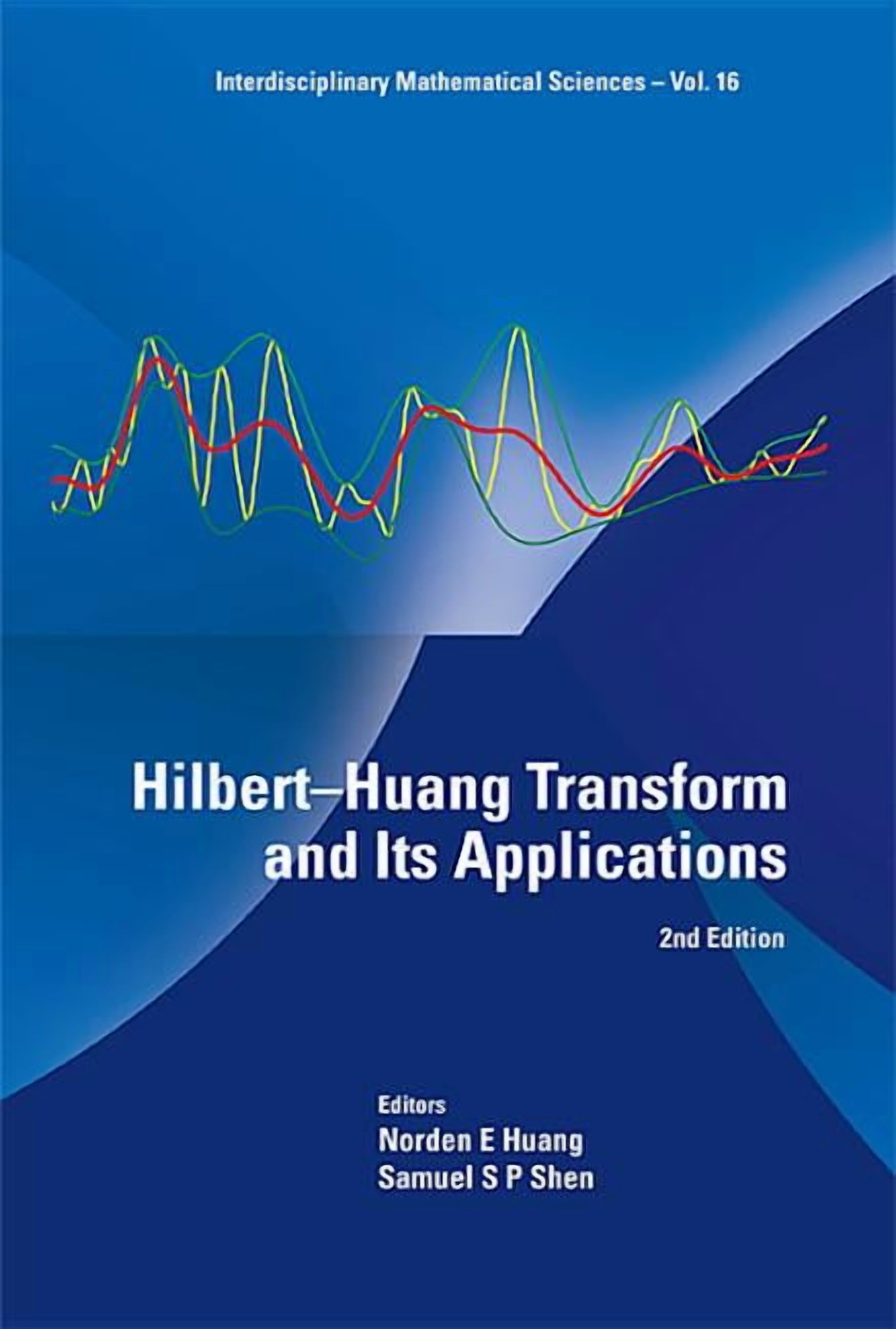 Interdisciplinary Mathematical Sciences Hilbert Huang Transform And Its 