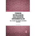 thumbnail image 1 of Interdisciplinary Research in Gender Feminism, Republicanism, Egalitarianism, Environmentalism: Bill of Rights and Gendered Sustainable Initiatives, (Paperback), 1 of 1