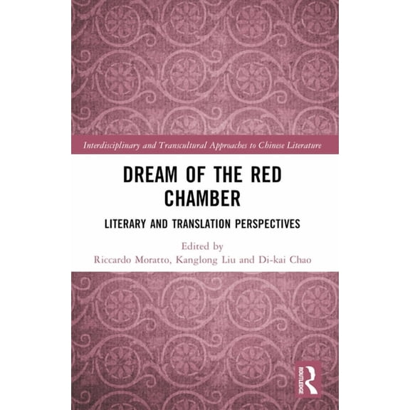 Interdisciplinary and Transcultural Appr Dream of the Red Chamber: Literary and Translation Perspectives, (Paperback)