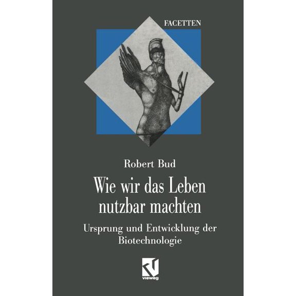 Interdisziplinre Forschung Wie Wir Das Leben Nutzbar Machten: Ursprung Und Entwicklung Der Biotechnologie, Book 19, (Paperback)