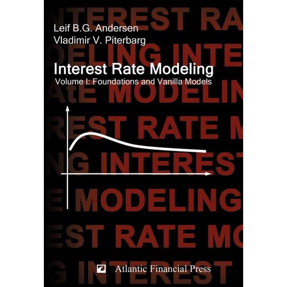 Interest Rate Modeling. Volume 1: Foundations and Vanilla Models (Hardcover)