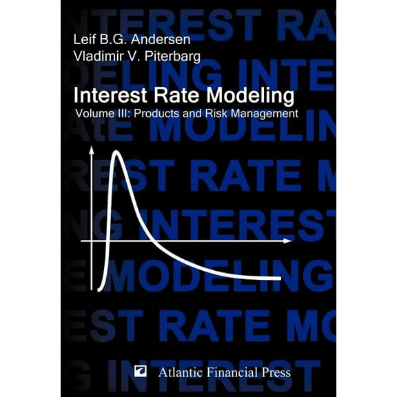 Interest Rate Modeling. Volume 3: Products and Risk Management (Hardcover)