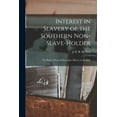 thumbnail image 1 of Interest in Slavery of the Southern Non-slave-holder: the Right of Peaceful Secession; Slavery in the Bible, 1 of 1