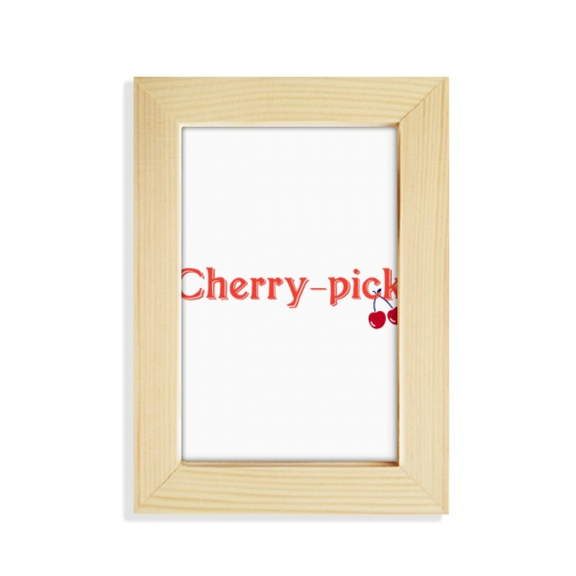 Interesting Catchword Cherry Pick Desktop Display Photo Frame Picture Art Painting 5x7 inch