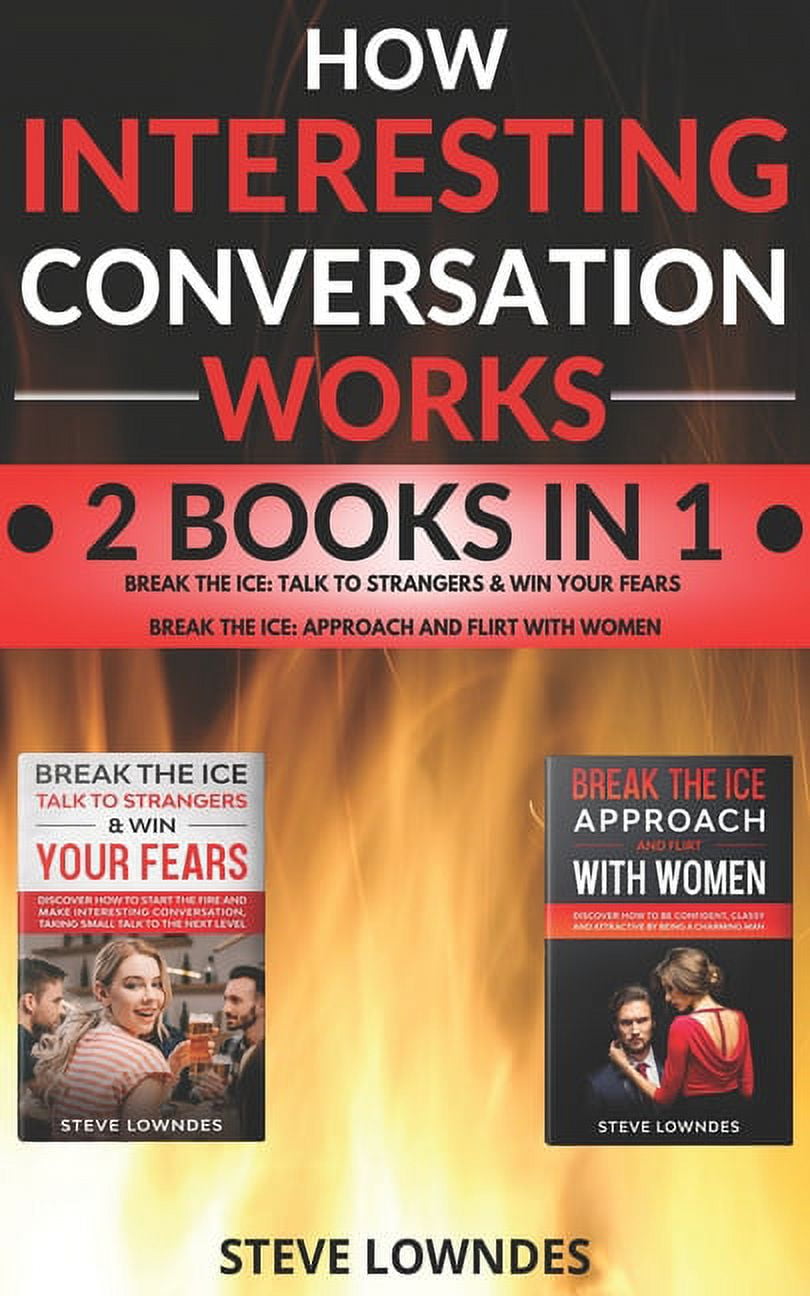 Interesting Talk How Interesting Conversation Works: Talk To Strangers - Approach Women ...