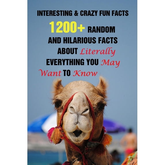 Interesting & Crazy Fun Facts: 1200+ Random And Hilarious Facts About ...