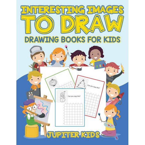 Interesting Images to Draw: Drawing Books for Kids, (Paperback)