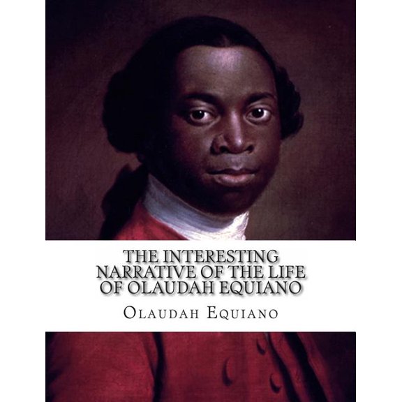 The Interesting Narrative of The Life of Olaudah Equiano : Gustavus Vassa--The African