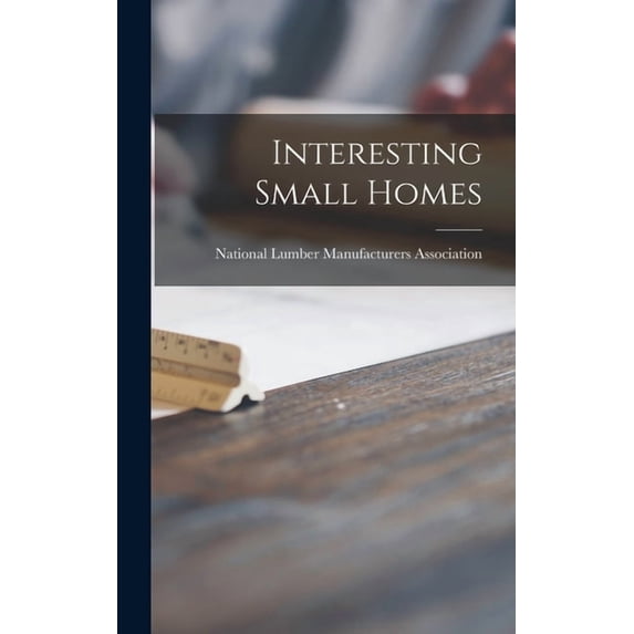Interesting Small Homes, (Hardcover)