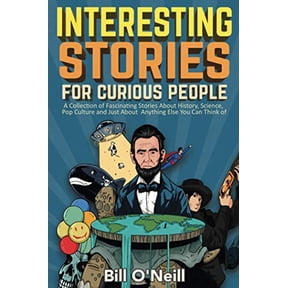 Pre-Owned Interesting Stories For Curious People: A Collection of Fascinating Stories About History, Science, Pop Culture and Just About Anything Else You Can T (Paperback) 164845044X 9781648450440