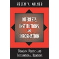 thumbnail image 1 of Interests, Institutions, and Information: Domestic Politics and International Relations, (Paperback), 1 of 1
