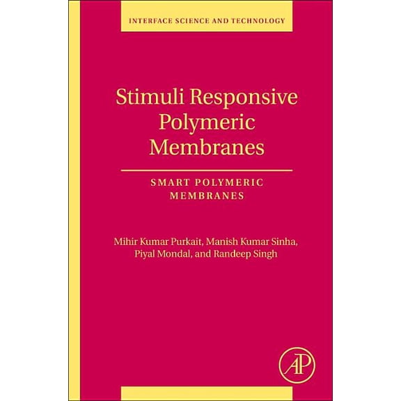 Interface Science and Technology Stimuli Responsive Polymeric Membranes: Smart Polymeric Membranes Volume 25, Book 25, (Paperback)