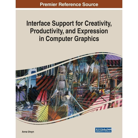 Interface Support for Creativity, Productivity, and Expression in Computer Graphics, (Paperback)
