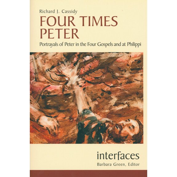 Interfaces Four Times Peter: Portrayals of Peter in the Four Gospels and at Philippi, (Paperback)