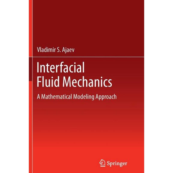 Interfacial Fluid Mechanics: A Mathematical Modeling Approach, (Paperback)