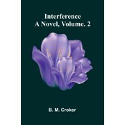 Interference A Novel, Vol. 2, Paperback