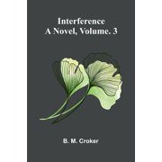 Interference A Novel, Vol. 3, Paperback