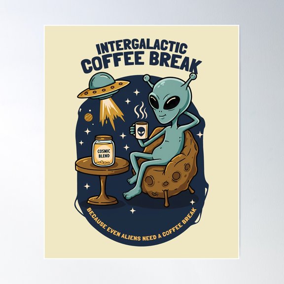 Intergalactic Coffee Break Poster Wall Art, Modern Wall Decor For Living Room Bedroom, 8x12 UNFRAMED