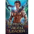thumbnail image 1 of Intergalactic Exchange Program: Servant For An Alien Leader: A SciFi Alien Romance (Paperback), 1 of 1
