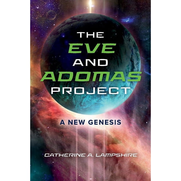 Intergalactic: The Eve and Adomas Project : A New Genesis (Series #1) (Paperback)