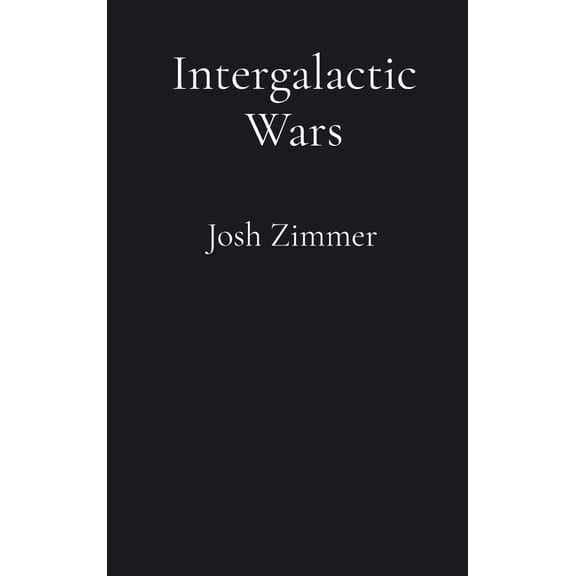 Intergalactic Wars: The Complete Collection, (Hardcover)