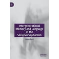 thumbnail image 1 of Intergenerational Memory and Language of the Sarajevo Sephardim, (Hardcover), 1 of 1