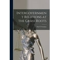 thumbnail image 1 of Intergovernment Relations at the Grass Roots, (Paperback), 1 of 1