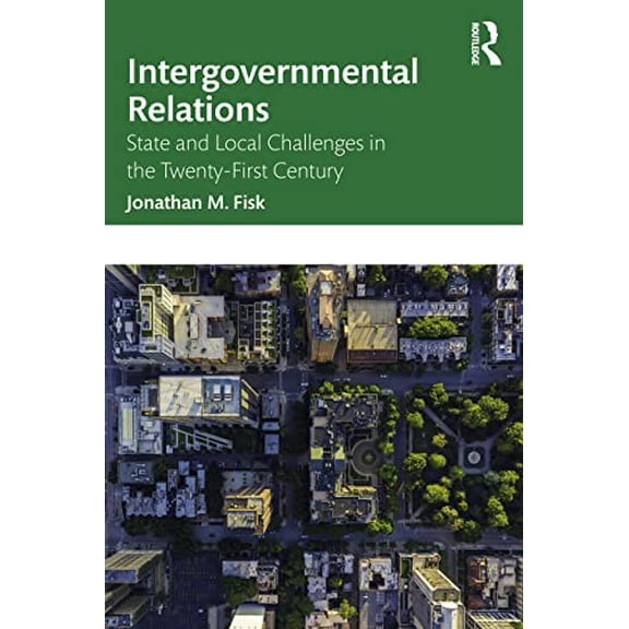 Pre-Owned Intergovernmental Relations: State and Local Challenges in the Twenty-First Century Paperback