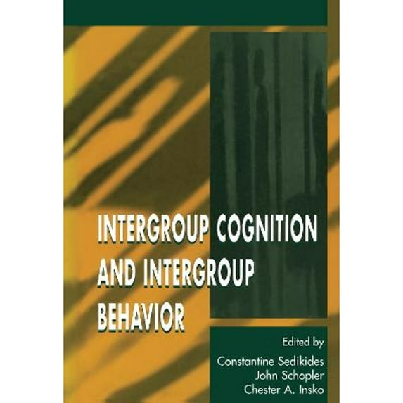 Pre-Owned Intergroup Cognition and Intergroup Behavior (Hardcover) by Constantine Sedikides, John Schopler, Chester A Insko