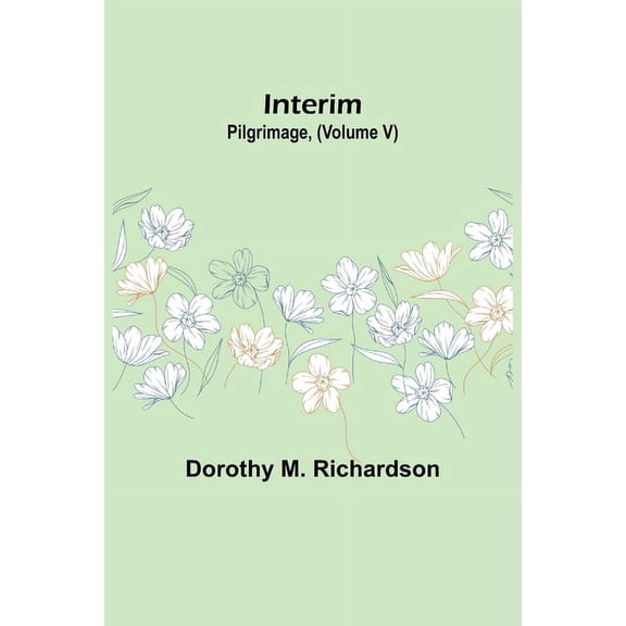 Interim; Pilgrimage, (Volume V), (Paperback)