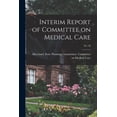 thumbnail image 1 of Interim Report of Committee on Medical Care; No. 50, (Paperback), 1 of 1