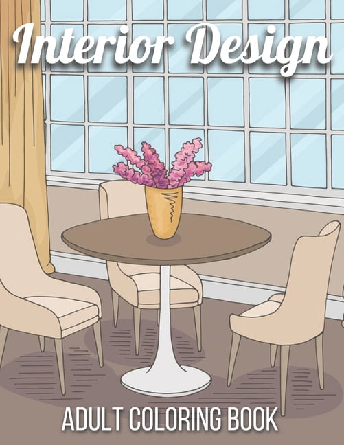Interior Design Adult Color by Number Coloring Book: Lovely Home Interiors with Fun Room Ideas for Relaxation [Book]