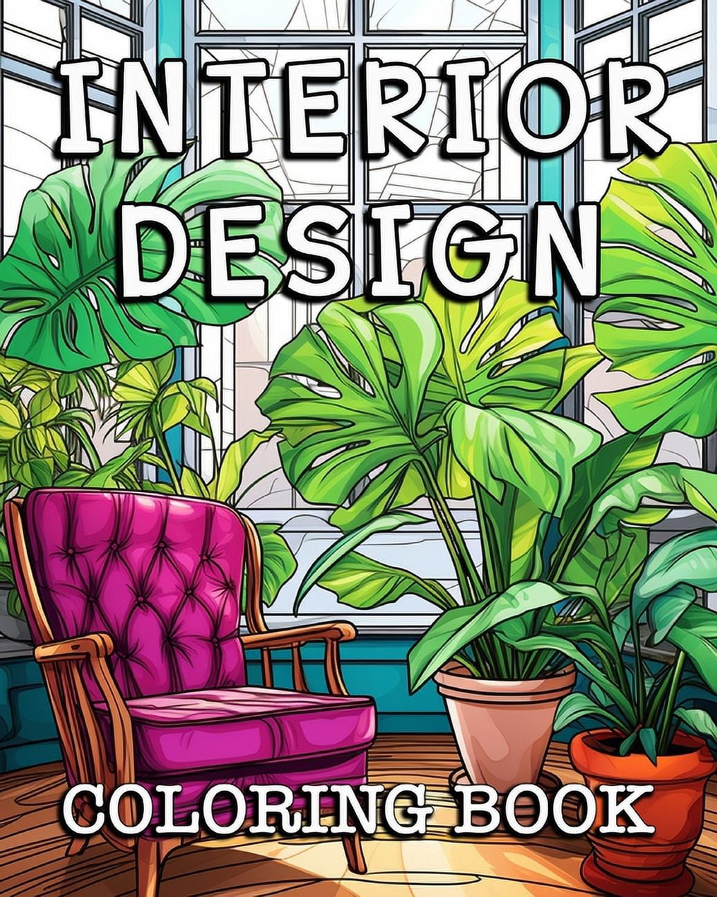 Interior Design Coloring Book Beautiful Images to Color and Relax