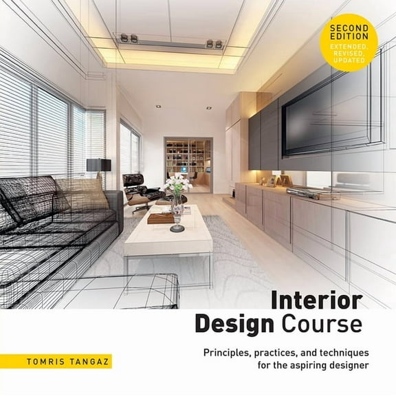 Interior Design Course: Principles, Practices, and Techniques for the Aspiring Designer, (Paperback)