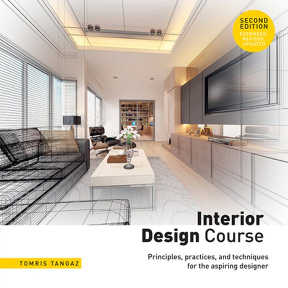 Pre-Owned Interior Design Course: Principles, Practices, and Techniques for the Aspiring Designer (Paperback) 1438012403 9781438012407