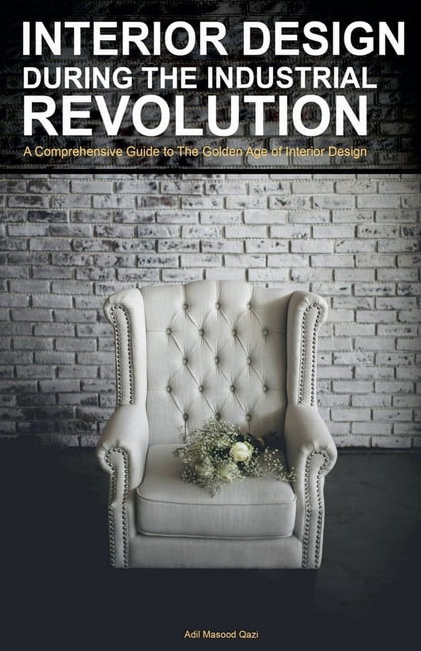 Interior Design During the Industrial Revolution: A Comprehensive Guide ...