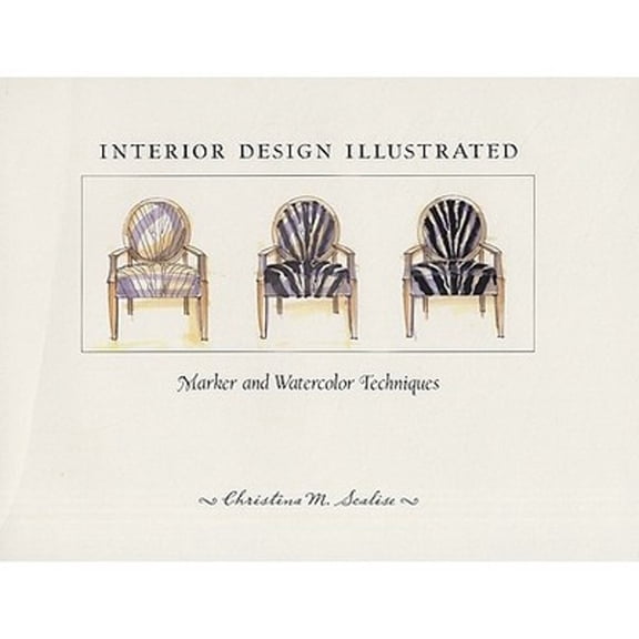 Pre-Owned Interior Design Illustrated: Marker and Watercolor Techniques (Paperback) by Christina M Scalise