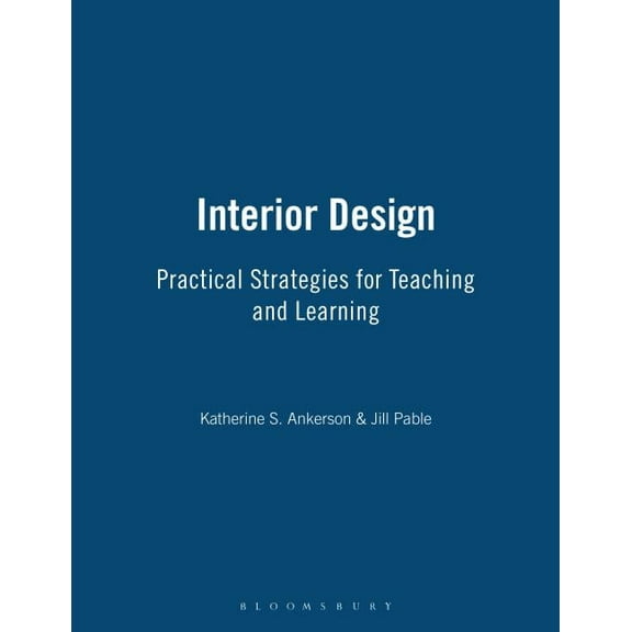 Interior Design: Practical Strategies for Teaching and Learning, (Paperback)
